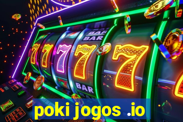 poki jogos .io